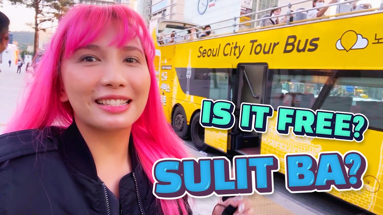 SEOUL CITY TOUR BUS — KOREA TRAVEL GUIDE FILIPINOS