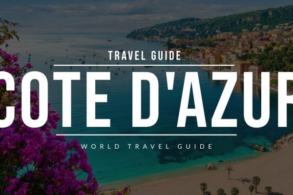 FRENCH RIVIERA Ultimate Travel Guide | All Towns And Attractions | COTE D'AZUR | France