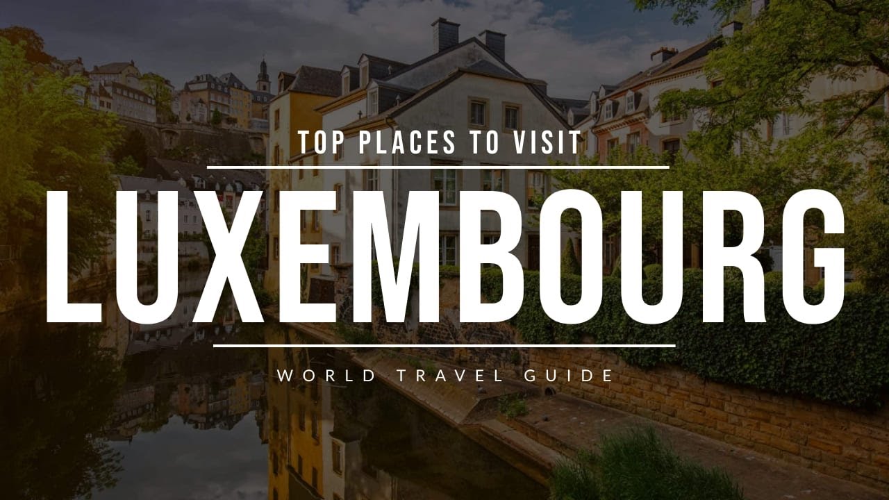 LUXEMBOURG Travel Guide | Top 5 Places to Visit
