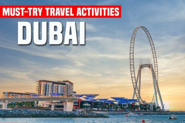 Dubai Travel Guide – 10 Experience YOU MUST Do in 2023  | Find out more !
