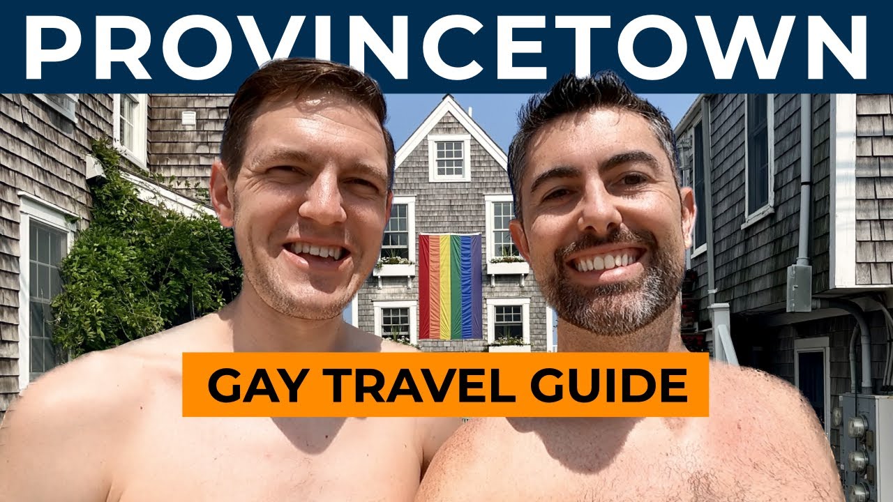 GAY PTOWN – Everything You Need To Know [Travel Guide]